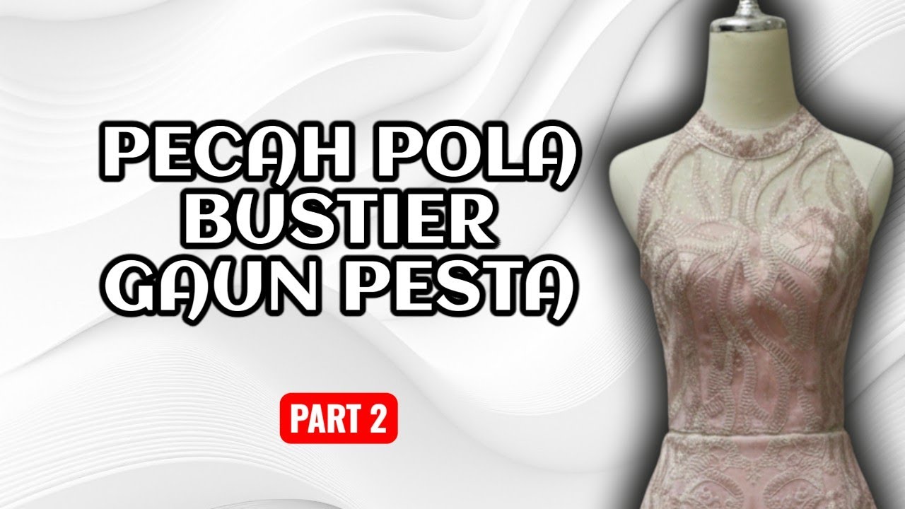 PECAH POLA GAUN PESTA TERBARU