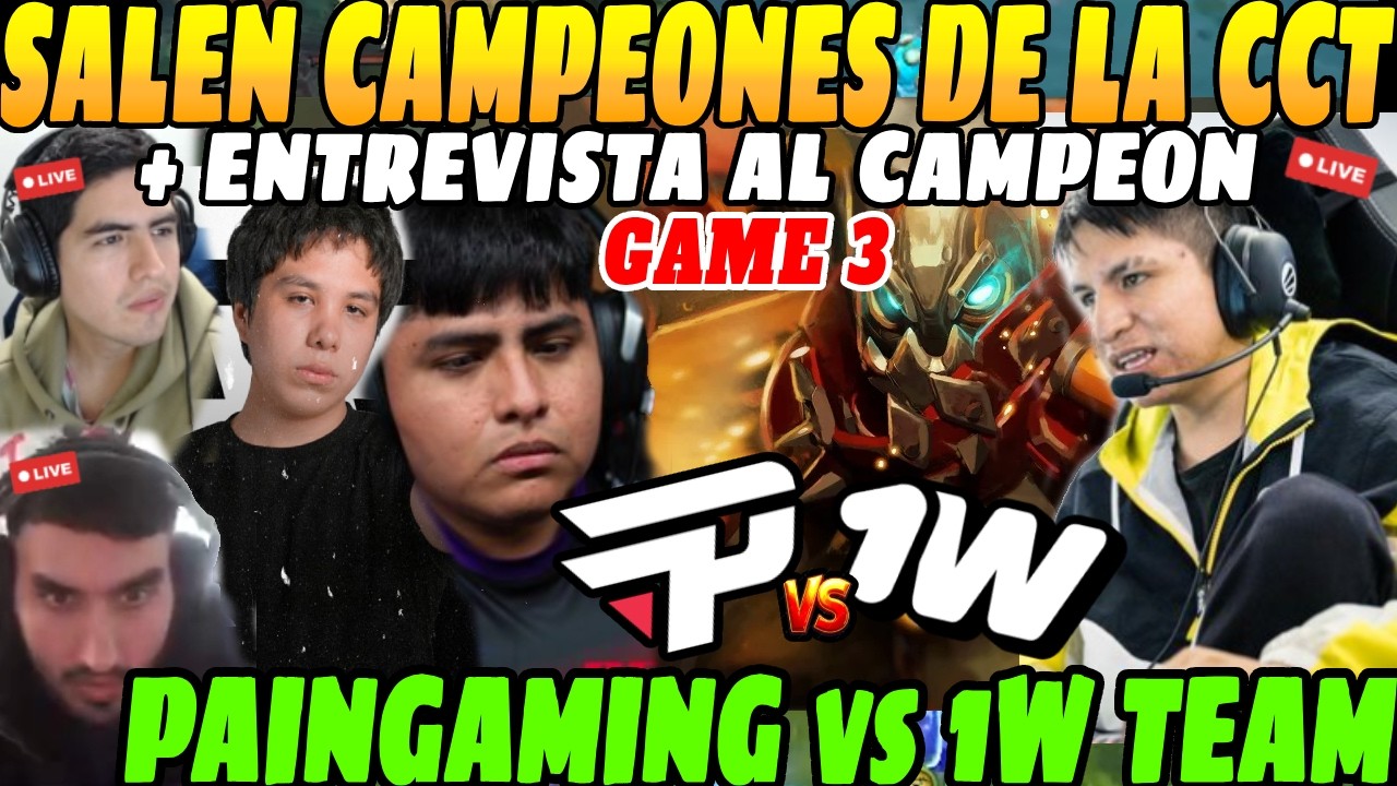😲Salen CAMPEONES de la CCT + ENTREVISTA al CAMPEÓN! PAIN GAMING vs 1W TEAM GAME 3😲
