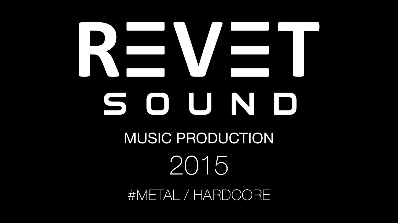 REVET SOUND - MUSIC PRODUCTION 2015 #Metal / Core