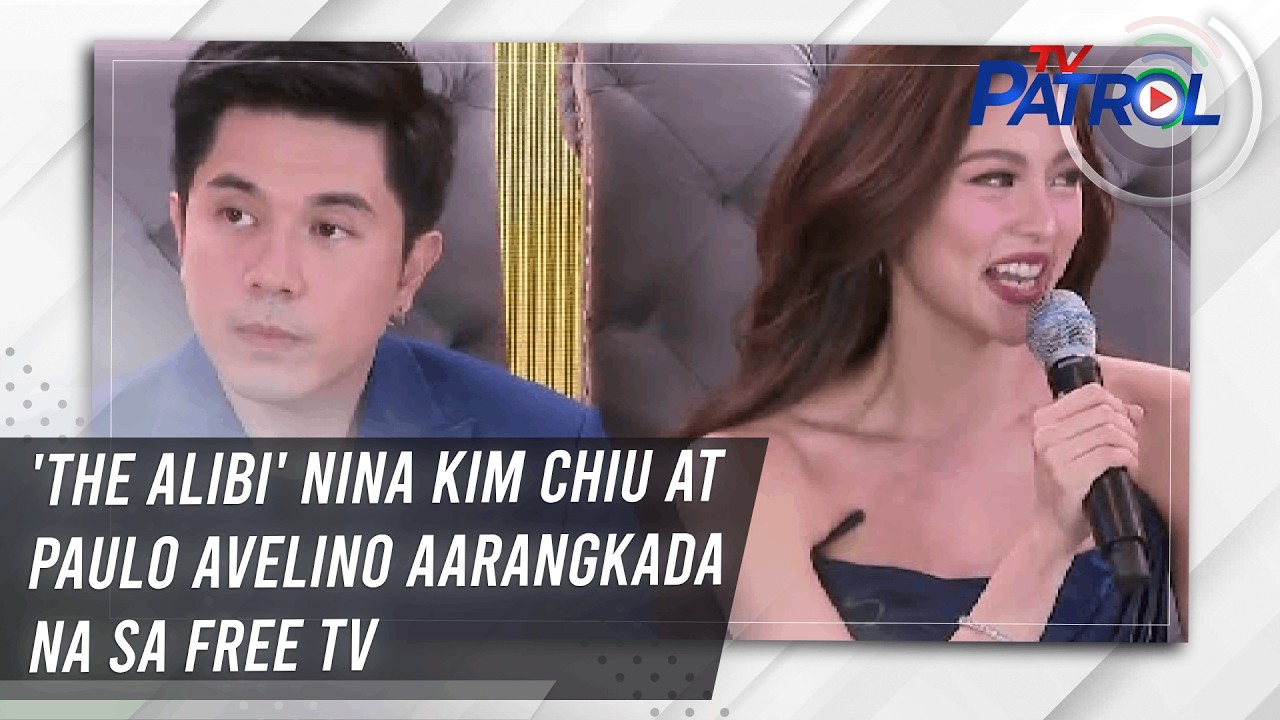 'The Alibi' nina Kim Chiu at Paulo Avelino aarangkada na sa free TV | TV Patrol