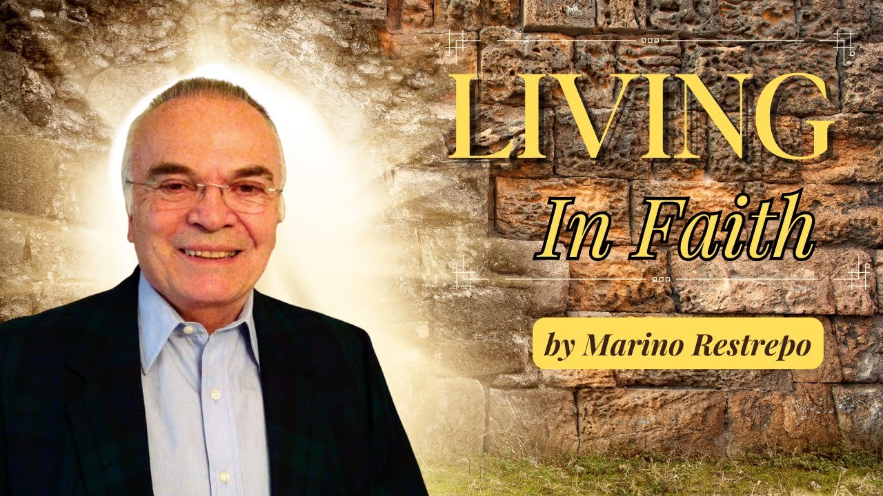 Living in Faith | Marino Restrepo
