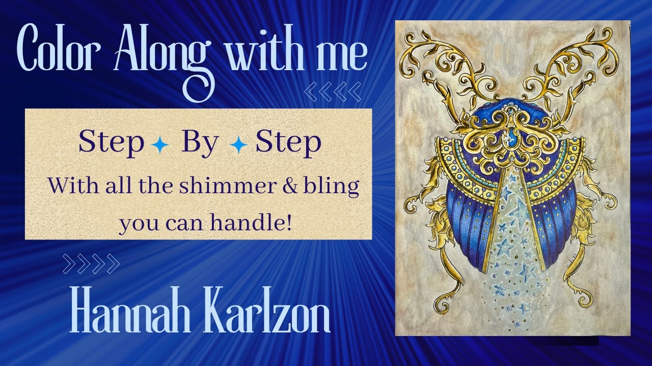Let's color along in Hannah Karlzon Beetle Page- Get out your sparklies and let's GO!