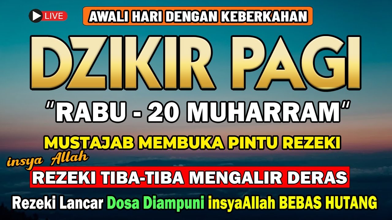 PUTAR DZIKIR INI ! Dzikir Pagi Mustajab Hari Rabu Muharram Pembuka Pintu Rezeki Dari SegalaPenjuru