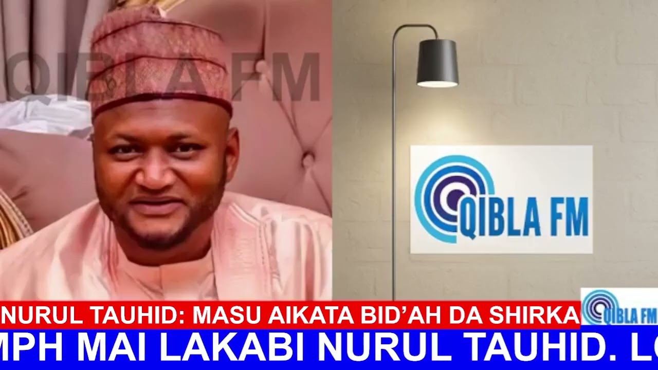 Masu Aikata Bid'ah da Shirka - Sheikh Lawal Triumph Mai Lakabi Nurul Tauhid - Qibla FM