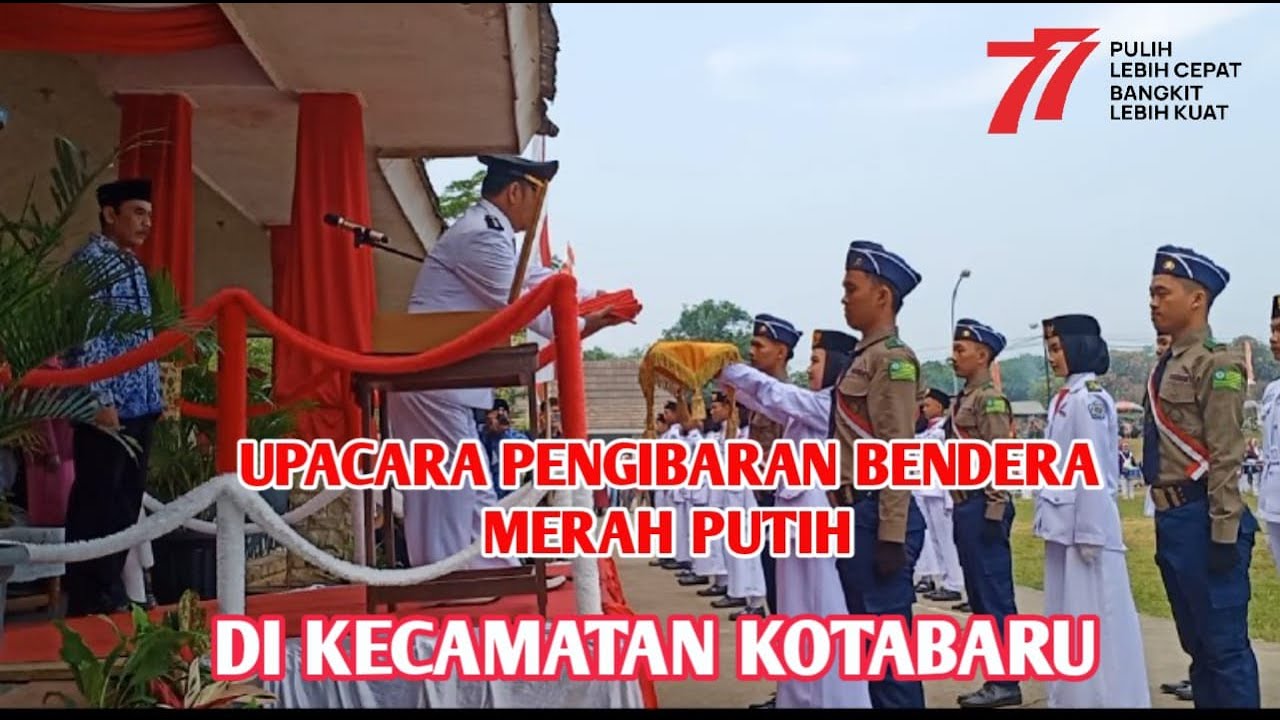 DETIK-DETIK PROKLAMASI DI KECAMATAN  KOTABARU || HUT RI KE 77