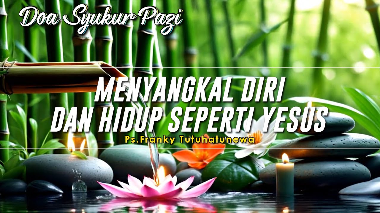 Menyangkal Diri Dan Hidup Seperti Yesus | Renungan Harian Kristen Hari Ini