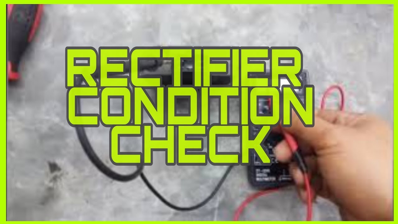 How to check rectifier condition. good or bad?