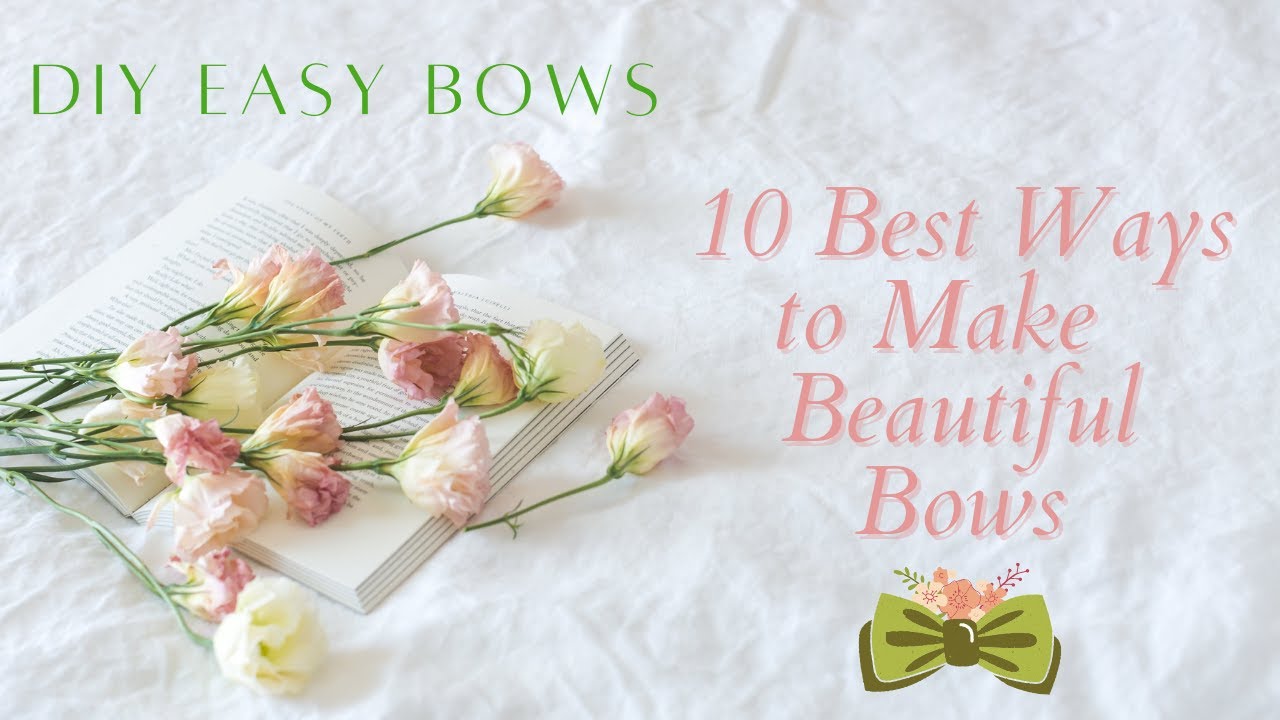 DIY EASY BOWS! 10 BEST WAYS TO MAKE BEAUTIFUL SIMPLE BOWS