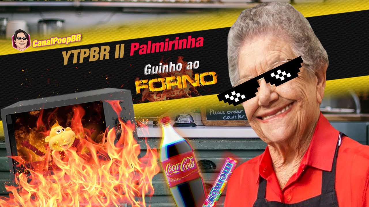 YTPBR - Palmirinha vai assar o Guinho no forno