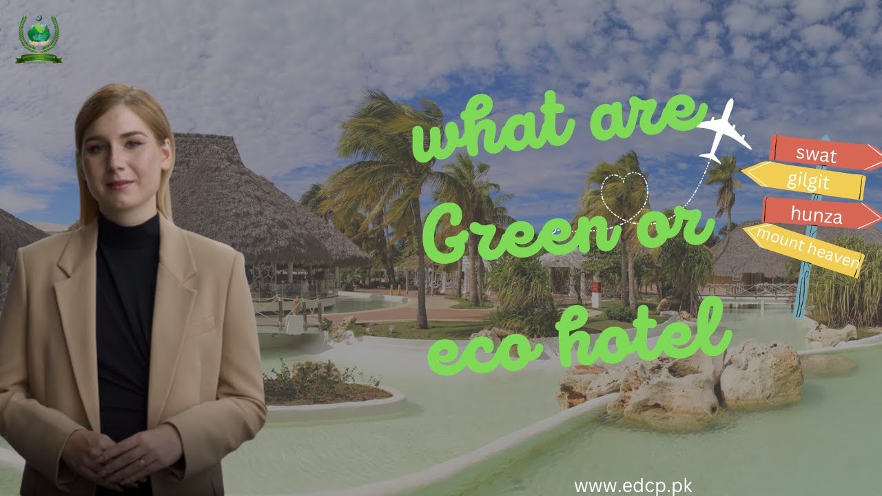 What are eco or green hotels | Ecotourism Pakistan