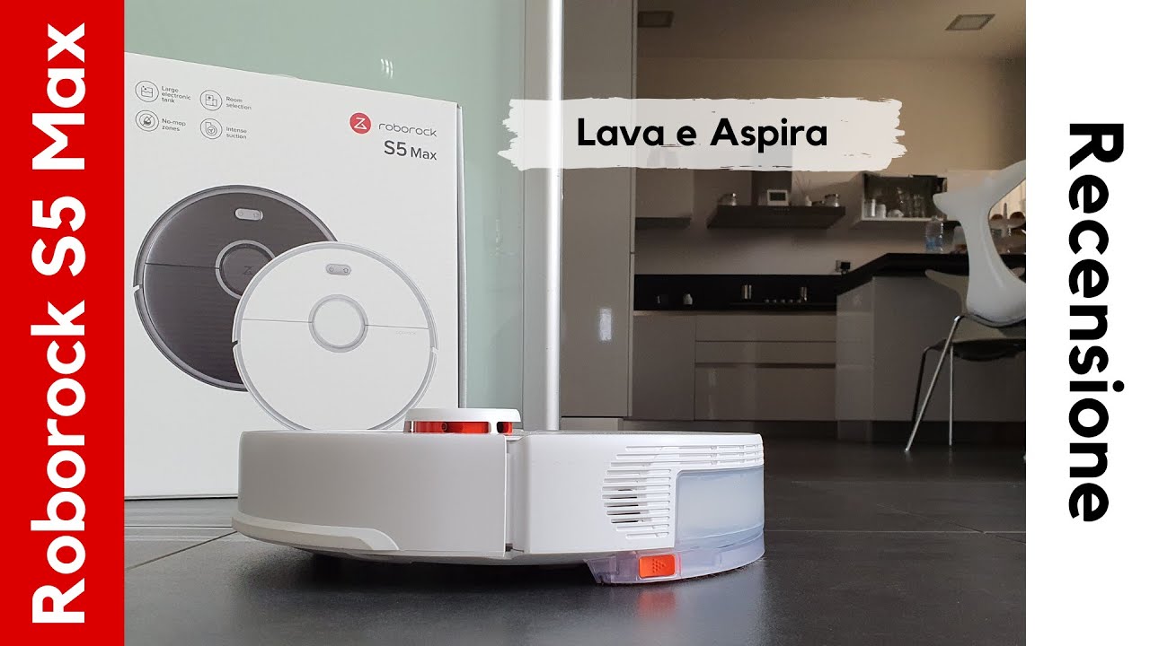 Roborock S5 Max Recensione - Il Miglior Aspirapolvere Robot per Aspirare e Lavare
