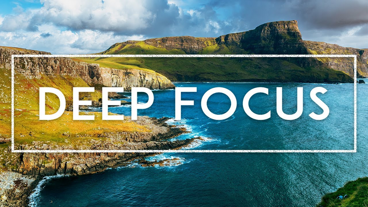 Deep Focus - High Concentration Music For Studying & Work - Ambient Study Music, Thinking Music