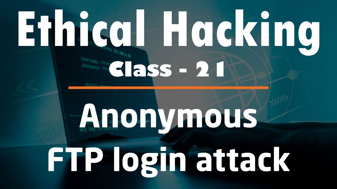 Ethical Hacking #21 : Anonymous FTP login attack