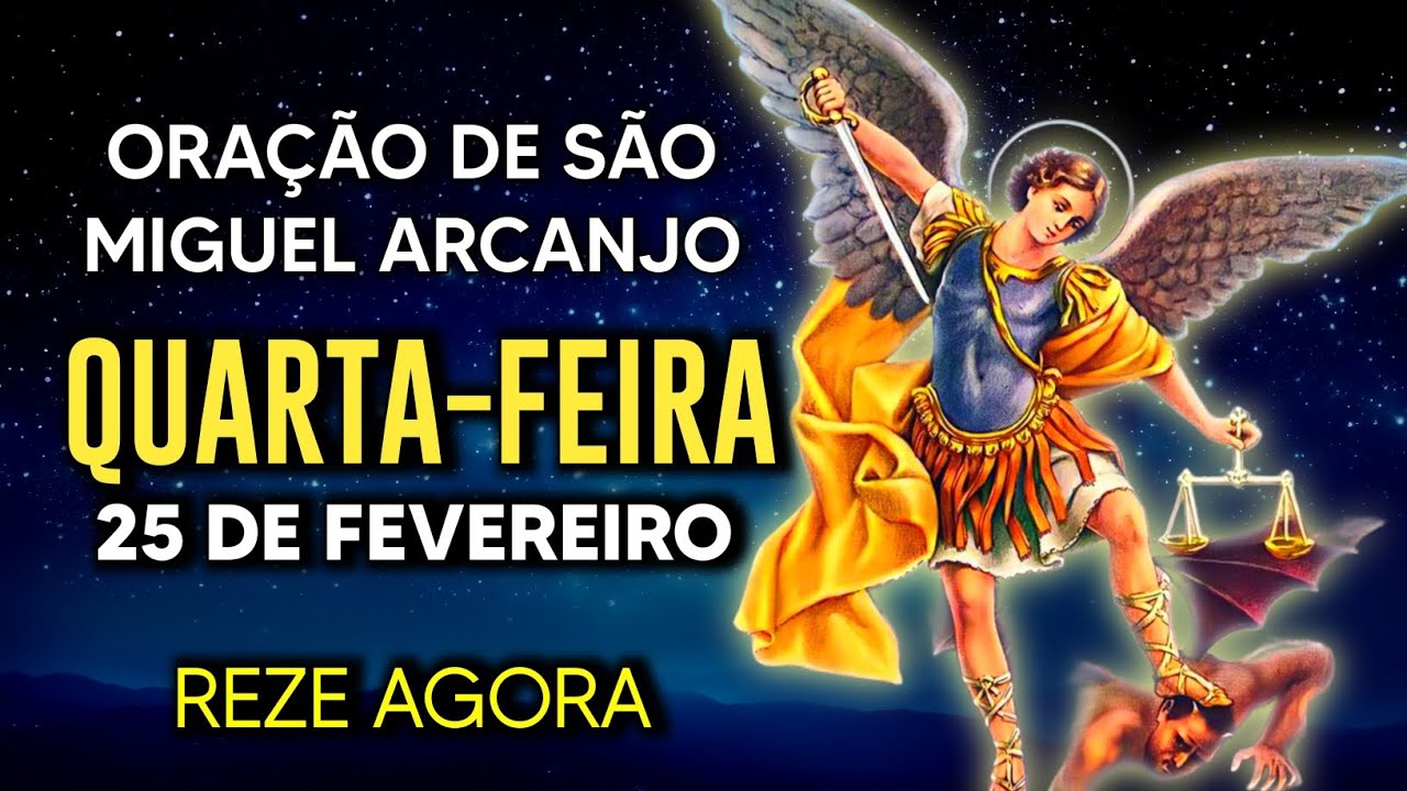 Oração Poderosa de São Miguel QUARTA 25/02/2026 PROTEÇÃO NO COMBATE - Oração de Hoje - Reze comigo