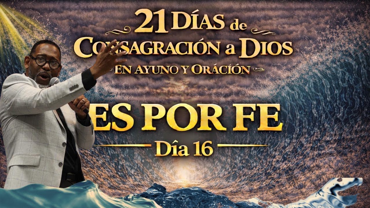 DIA 16 | ES POR FE; #21DÍASDEORACIÓN2026 | FE EN EL PROVEEDOR| TIEMPO DE CLAMOR | PASTOR KIBSAIM