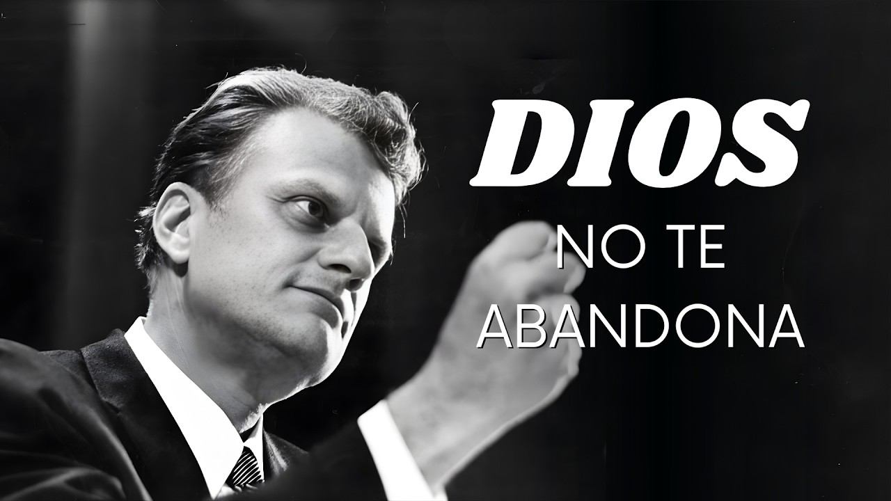 Dios te ama el no te abandona II Billy Graham