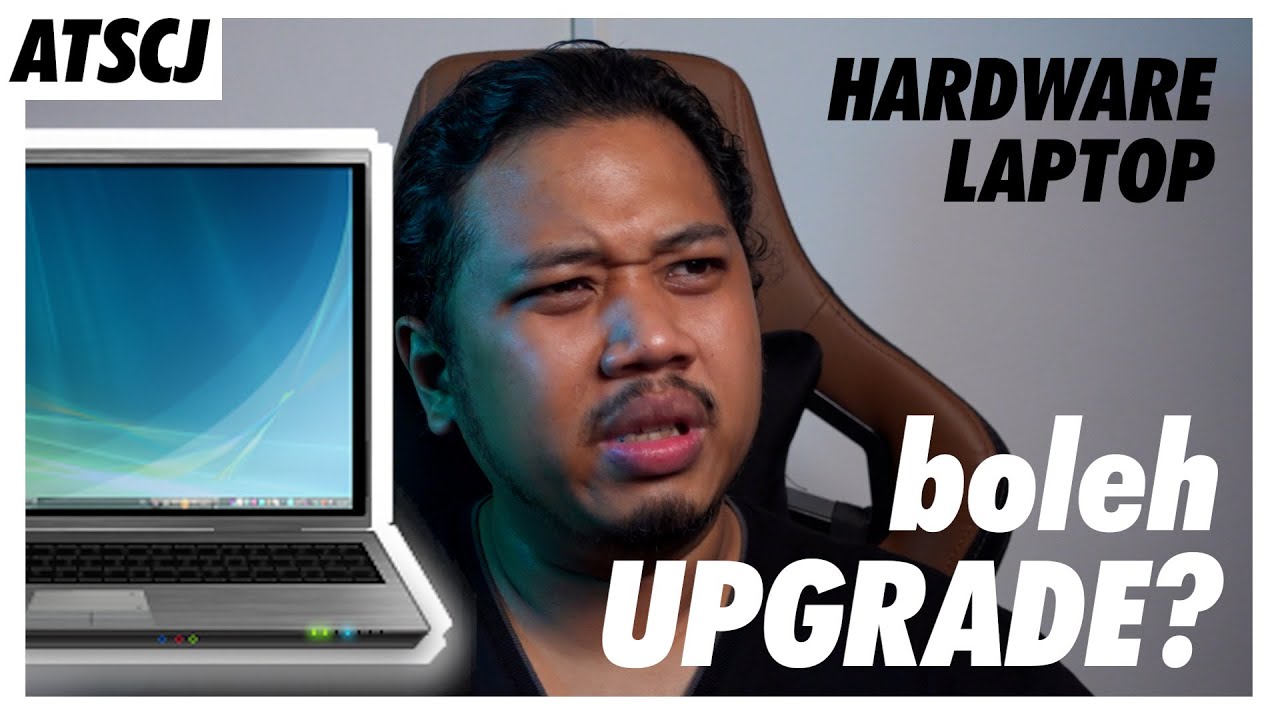 Apa je boleh UPGRADE untuk LAPTOP ek ?