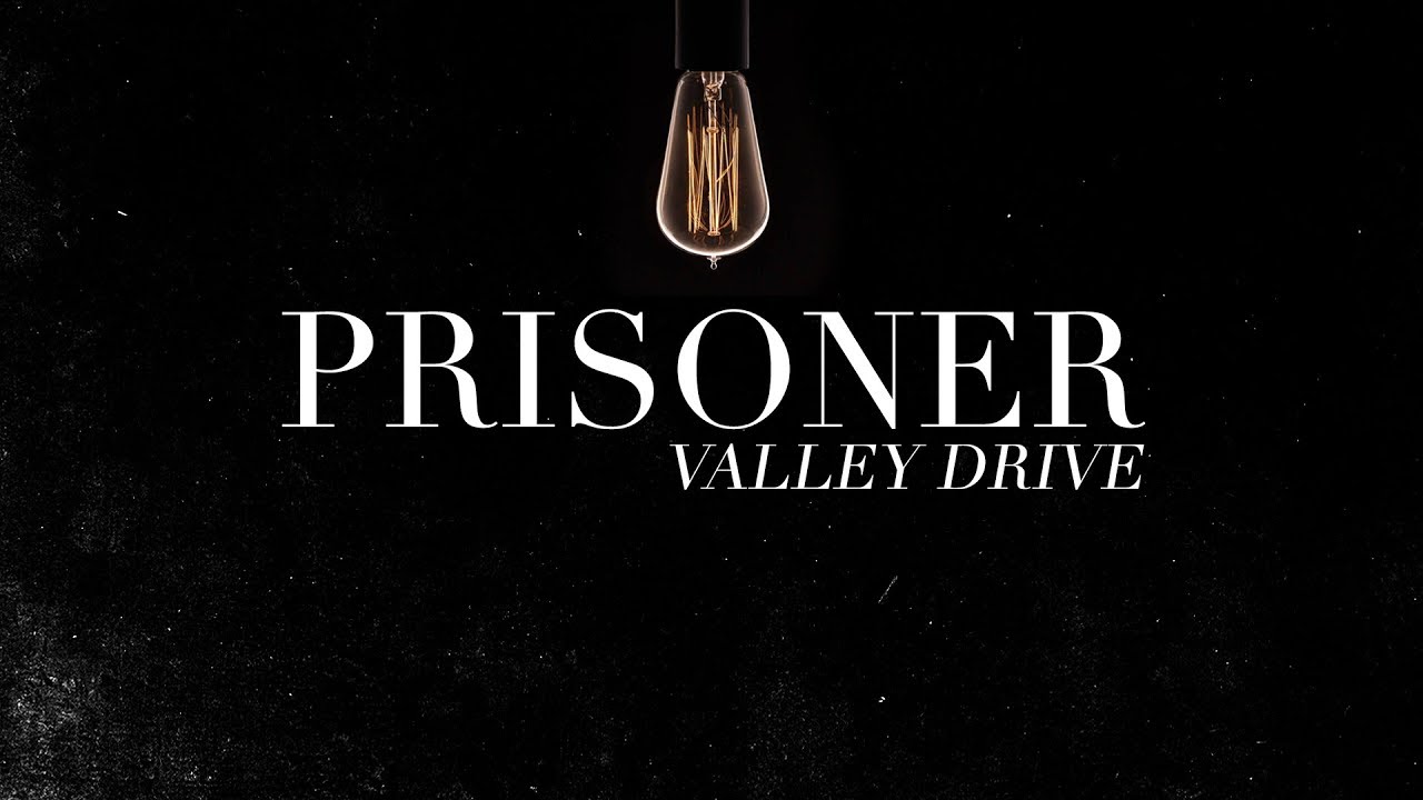 Valley Drive - Prisoner (Official Video)