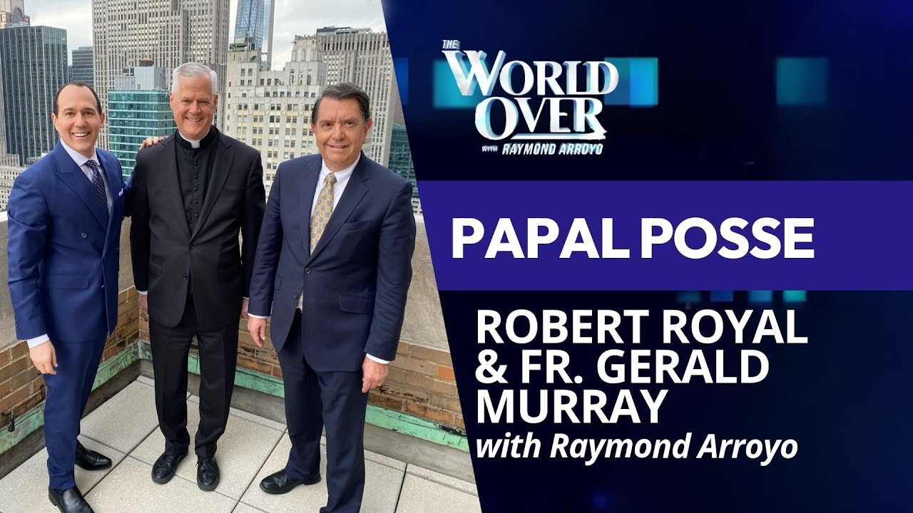 The World Over | Papal Posse: Robert Royal & Fr. Gerald Murray with Raymond Arroyo| December 4, 2025
