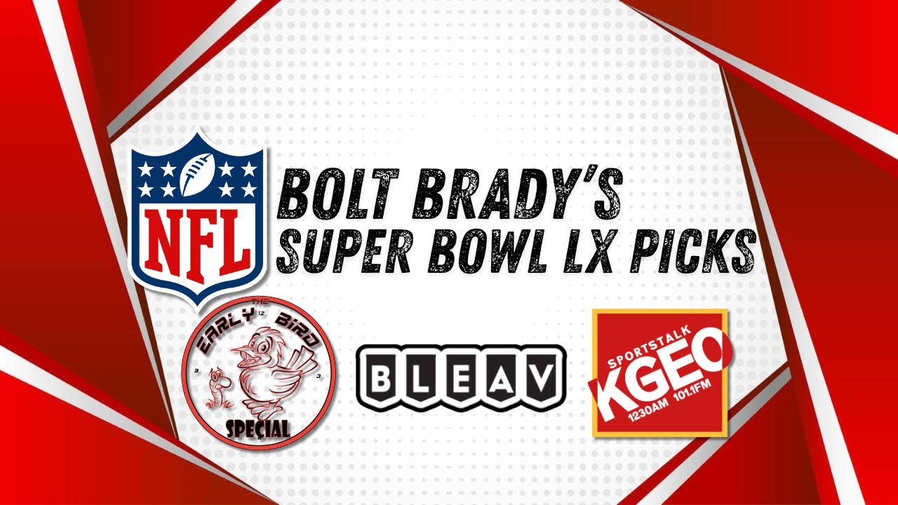 Bolt Brady's Picks O' The Week: Super Bowl LX Edition