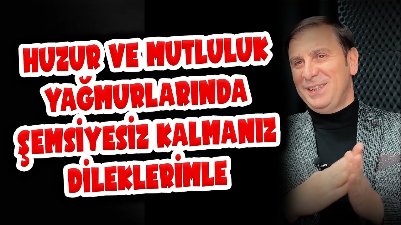 Huzur ve mutluluk yağmurlarında şemsiyesiz kalmanız dileklerimle...