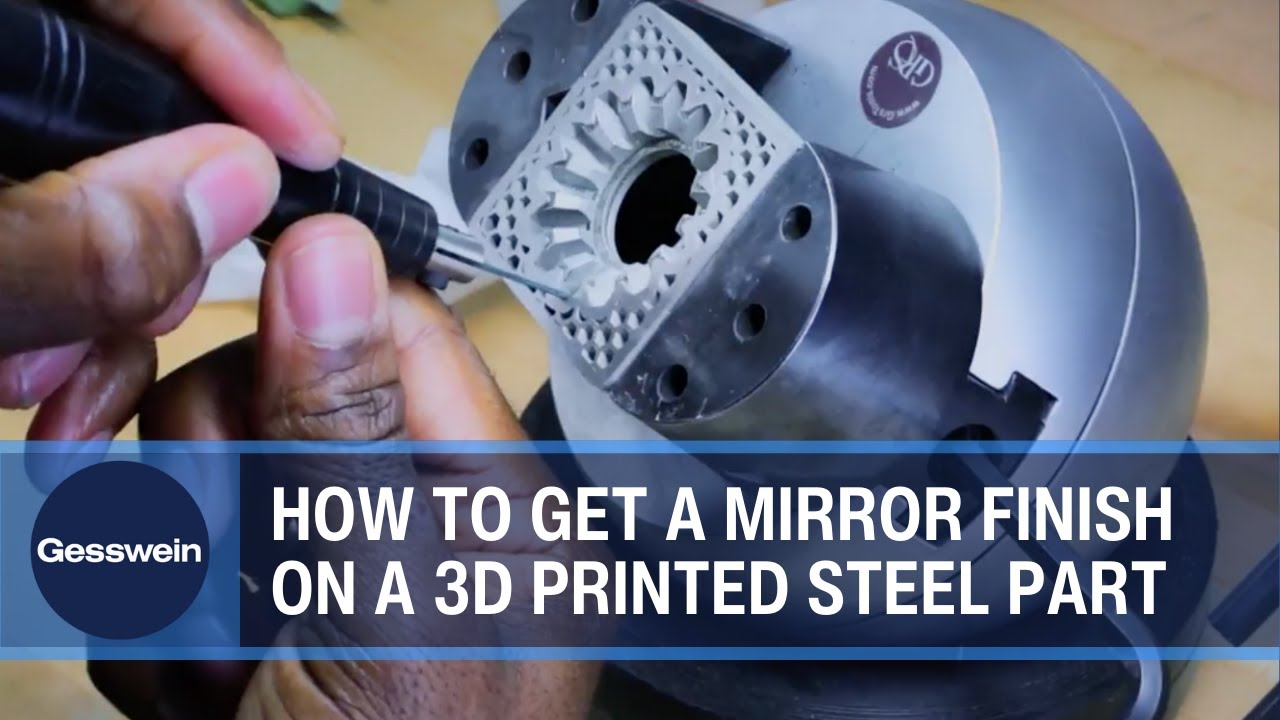 How to Achieve A Mirror Finish on a 3D Printed Steel Part