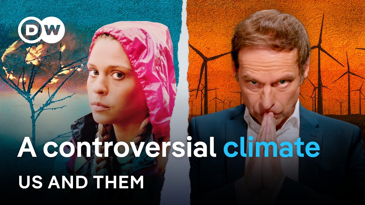 Climate change or climate hoax? Skeptics and activists | Us & Them | DW Documentary | 4K UHD
