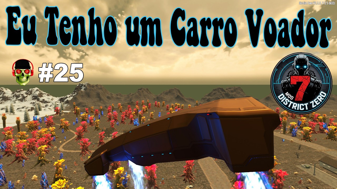 Eu tenho um Carro VOADOR 🤖 7Dtd MOD District Zero 🤖 Cap25