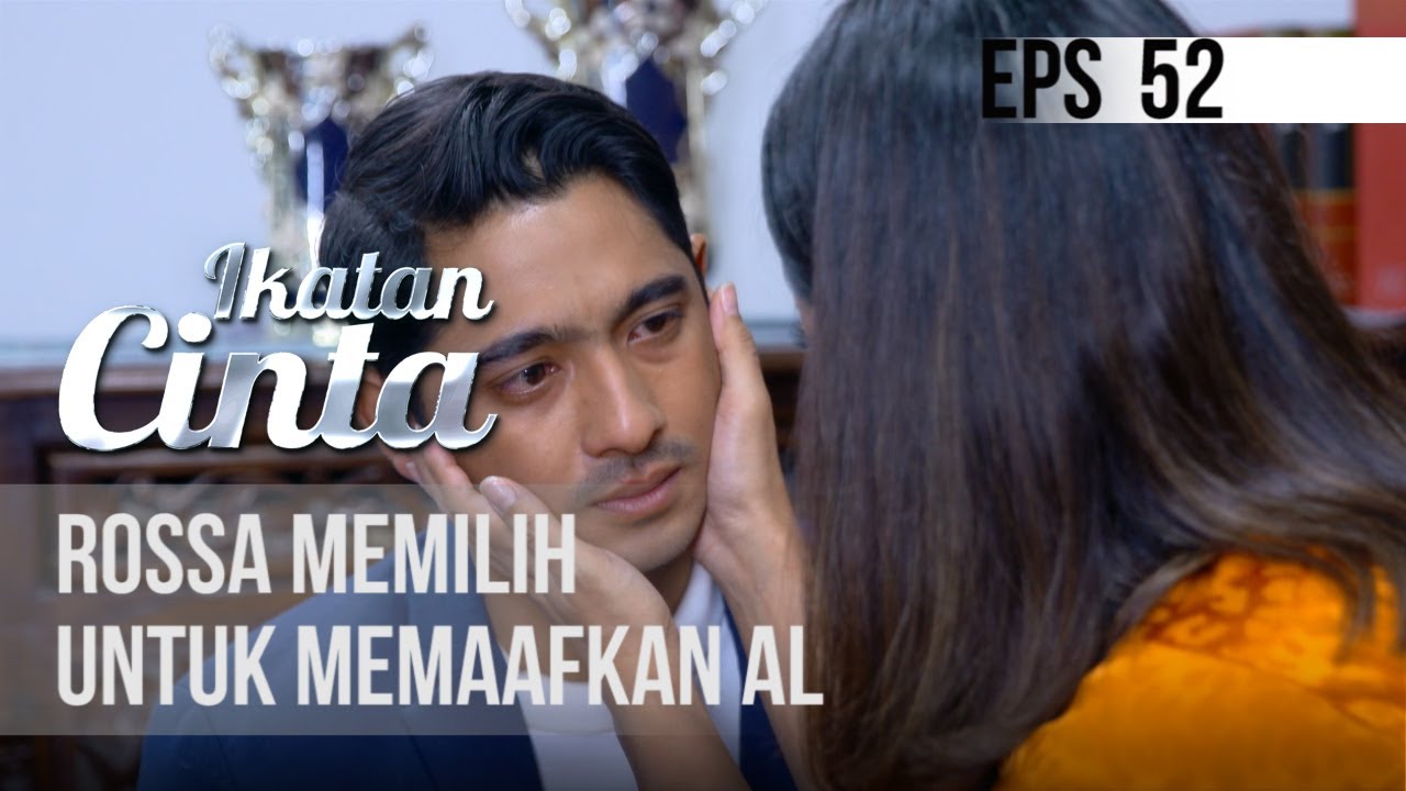 IKATAN CINTA - Rossa Memilih Untuk Memaafkan Al