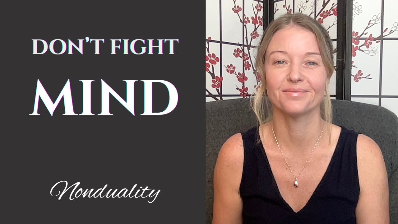 How to Stop Fighting the Mind and Melt Into Awareness