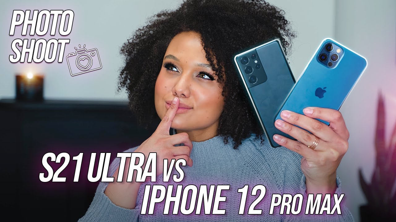 Galaxy S21 Ultra vs iPhone 12 Pro Max Photo Shoot