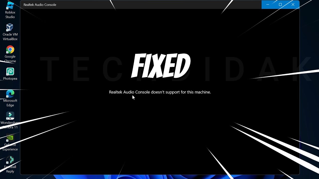 [FIXED] Realtek Audio Console Doesn't Support for This Machine