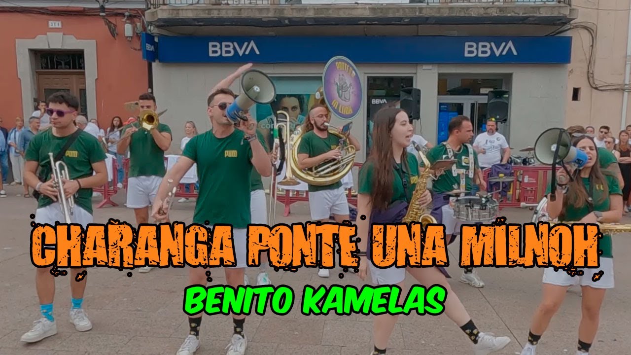 Charanga Ponte una Milnoh - BENITO KAMELAS - #Candás2024