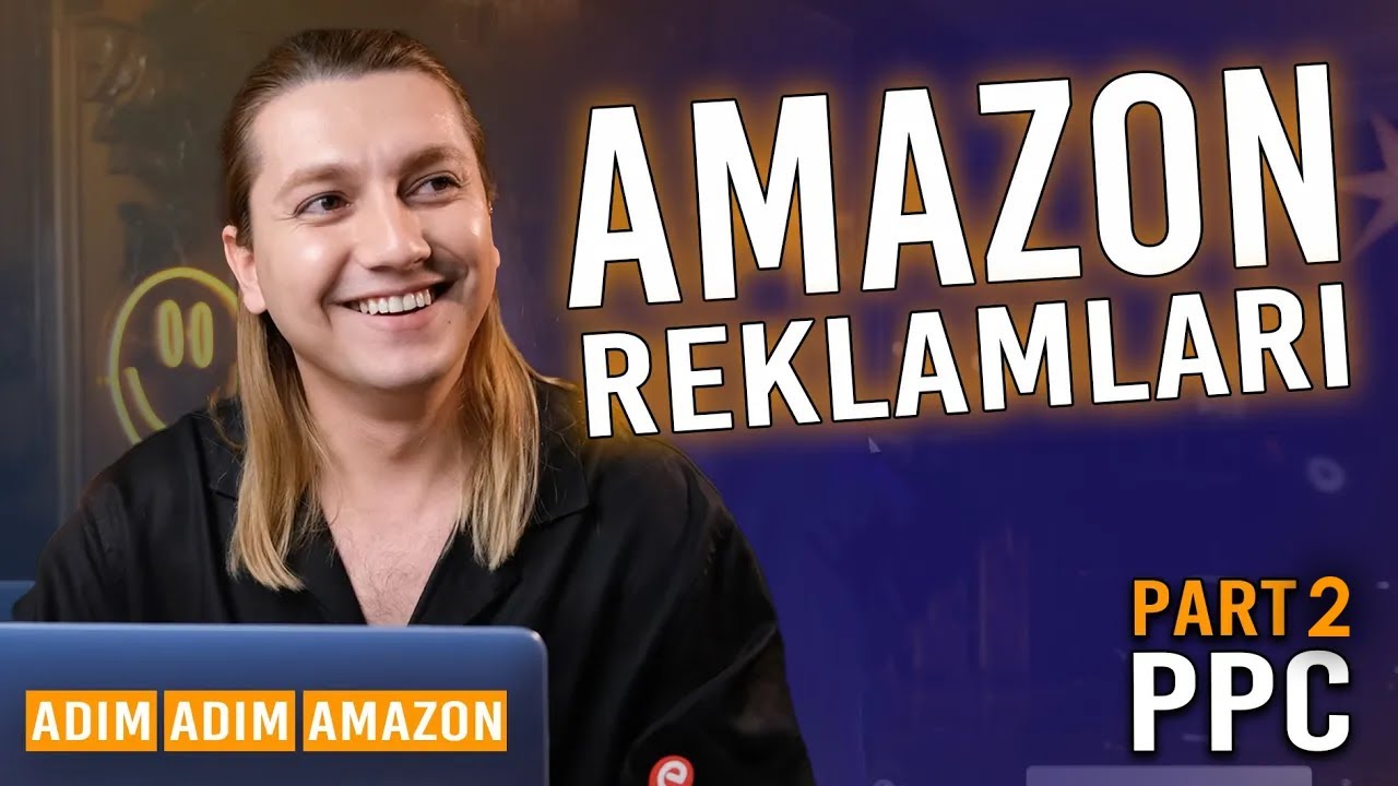 Amazon PPC | 2.Bölüm - AMAZON FBA - SIFIRDAN NASIL PPC REKLAM OLUŞTURULUR ? @Muhammet USTA