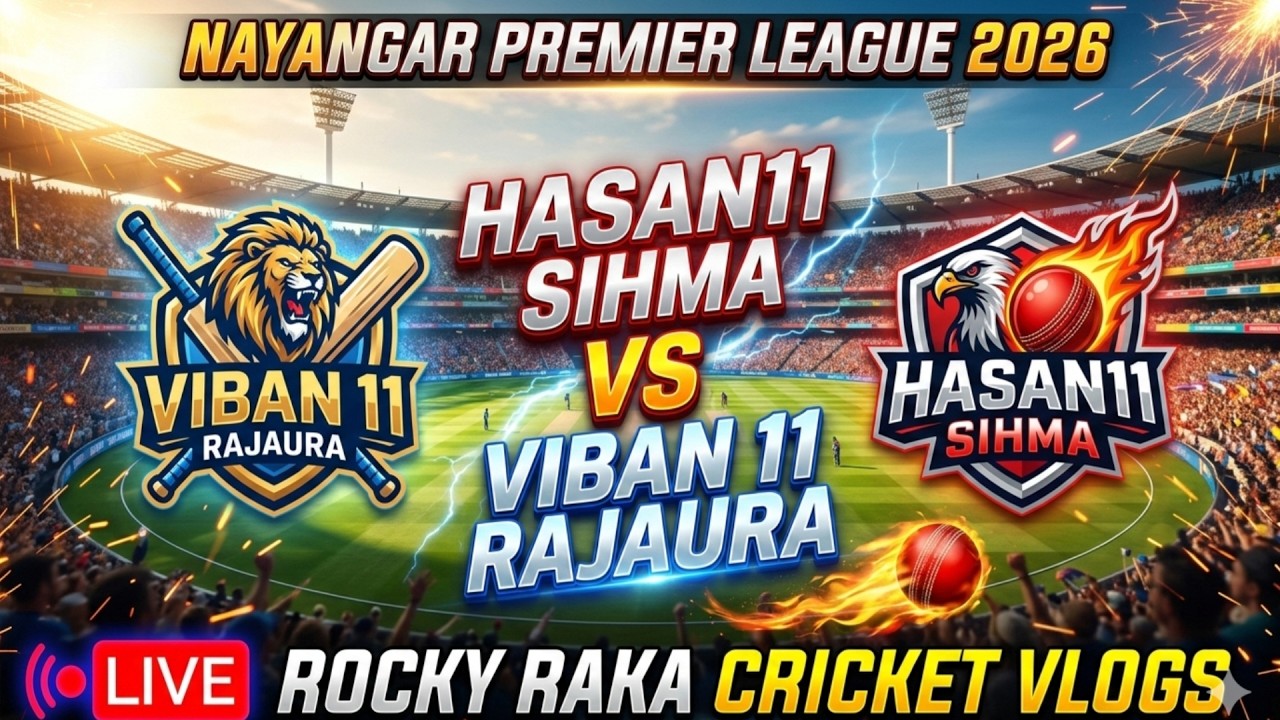 Nayangar premier league | Hasan11 Sihma Vs ViBan 11 Rajaura | live match | cricket live