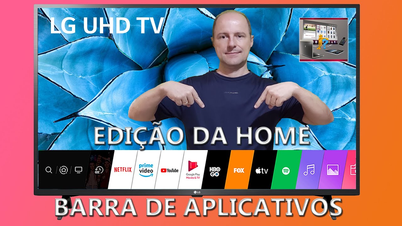 Edição da Home a Barra de Aplicativos da Smart TV LG UN 7300 PSC