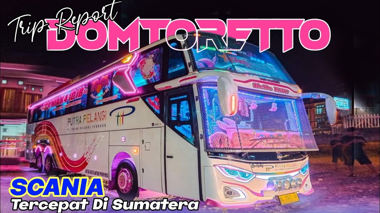 KECEPATAN NYA Di LUAR LOGIKA !! Trip DOMTORETTO Malam SENIN, Semua Bus Di Kejar 🔥