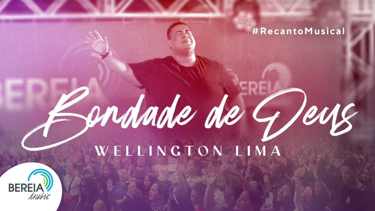 Wellington Lima | Bondade de Deus - Ao Vivo [Clipe Oficial]