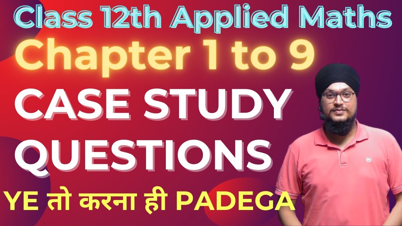Case Study Important Questions Class 12th Applied Maths | Chapter 1 to 9 | Applied Maths | IDS Sir