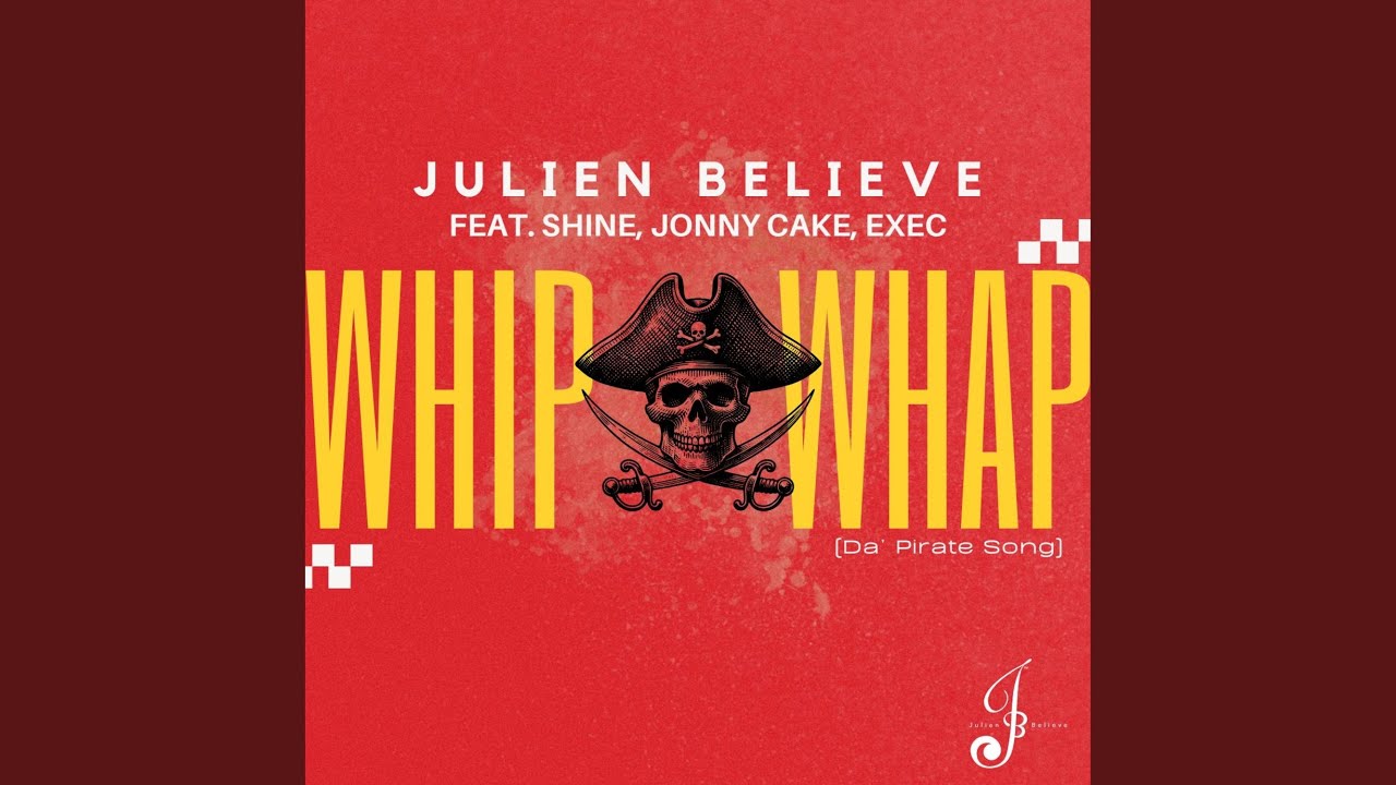 Whip Whap (feat. Julien Believe, Shine242, Jonny Cake & Exec242)