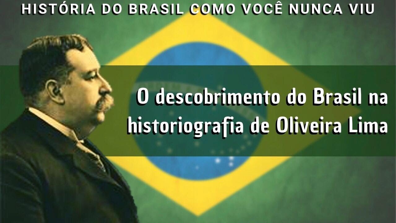 O descobrimento do Brasil na historiografia de Oliveira Lima