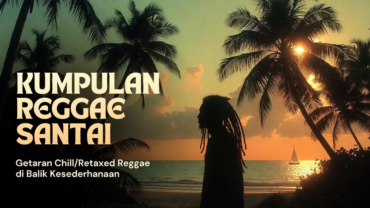 Reggae Santai 🌴 Kumpulan Lagu Reggae Paling Enak Didengar Saat Ngopi & Melepas Lelah