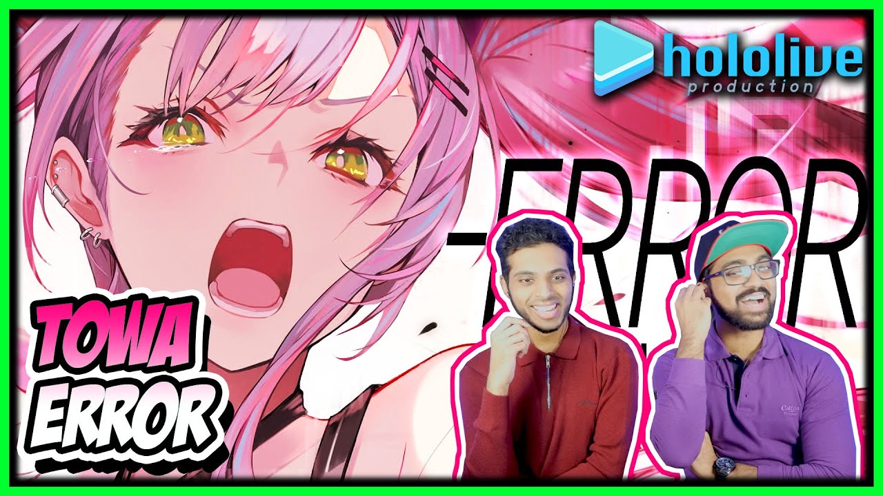 HOLOLIVE - TOWA ERROR (常闇トワ) COVER REACTION