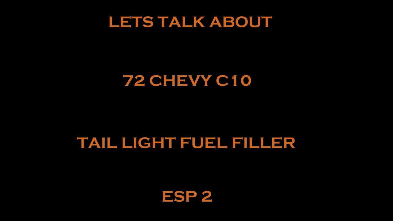 C10 Taillight Fuel Filler in the 1972 CHEVY TRUCK MY 2 CENTS