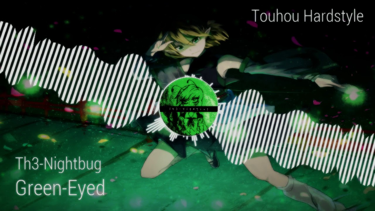 Touhou - Green-Eyed Jealousy (Th3-Nightbug Hardstyle Remix)