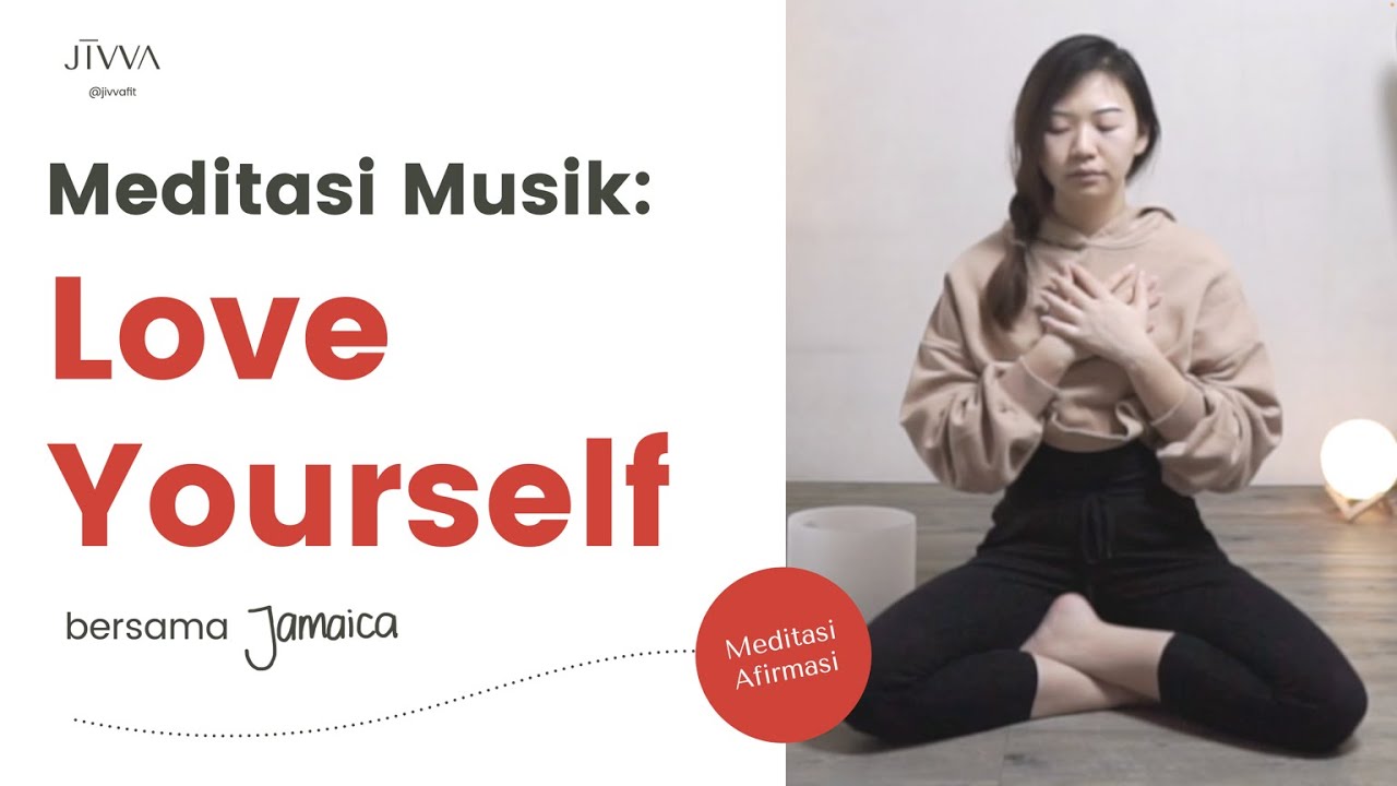 Mengasihi Kekurangan & Kelebihan Diri Sepenuhnya | Meditasi Self-Love Pemula (dengan musik)