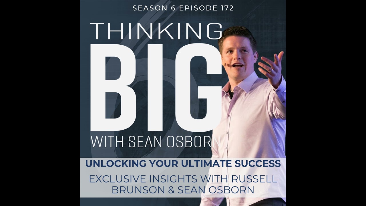 Unlocking Your Ultimate Success: Exclusive Insights with Russell Brunson & Sean Osborn