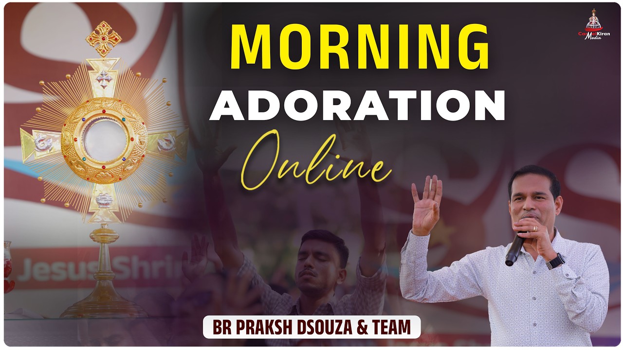 (FEB 24) MORNING ADORATION  | Br Prakash  | CARMEL KIRAN MEDIA