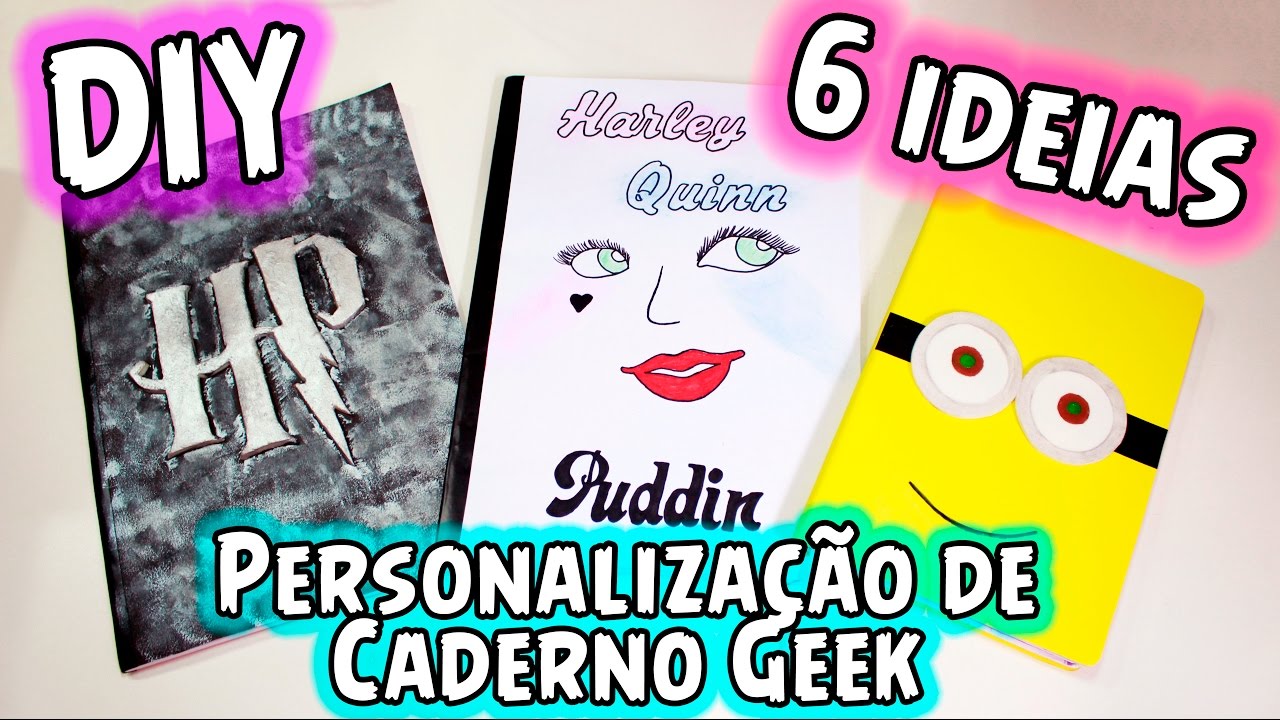 DIY - 6 IDEIAS DE PERSONALIZAÇÃO DE CADERNO GEEK - BACK TO SCHOOL 2017 #3