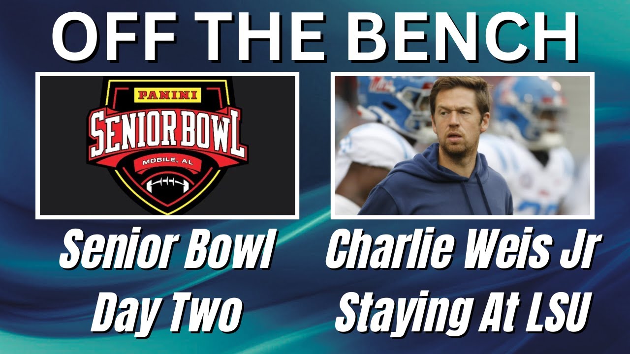 OTB | Charlie Weis Jr Staying At LSU? | Senior Bowl Day Two